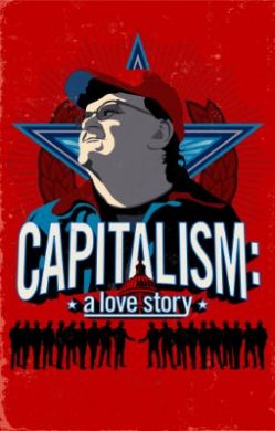 CAPITALISM: A LOVE STORY