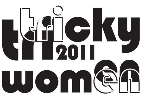 Tricky Women 2011 - Call for Entries!