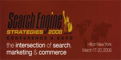 SEARCH ENGINE STRATEGIES NEW YORK CONFERENCE & EXPO 2008  